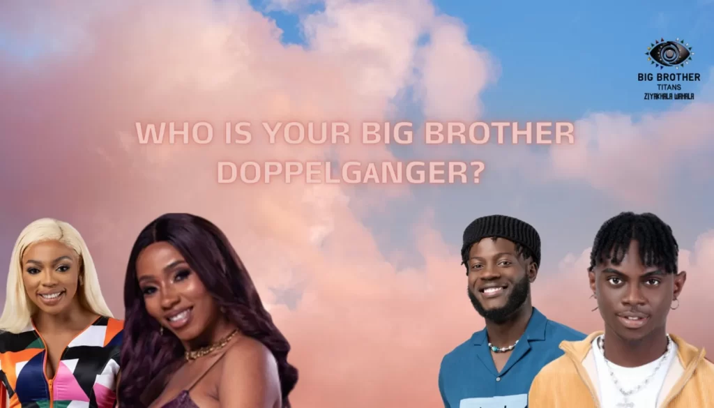 Khosi relates to Mercy Eke, While Kanaga Jnr chooses Neo, Find out Who is your Big Brother doppelganger.