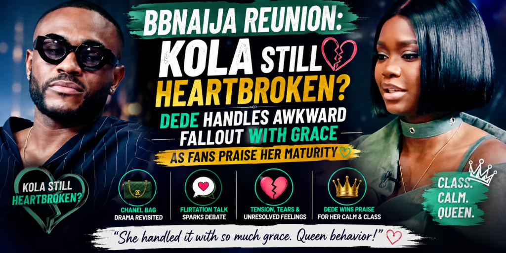Kola Still Heartbroken? Dede Handles Awkward Fallout With Grace as Fans Praise Her Maturity