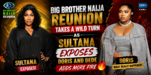 Big Brother Naija Reunion Takes a Wild Turn as Sultana Exposes Doris and Dede Adds More Fire