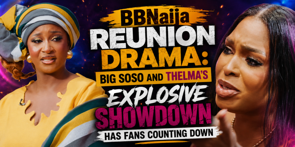 BBNaija Reunion Drama: Big Soso and Thelma's Explosive Showdown Has Fans Counting Down