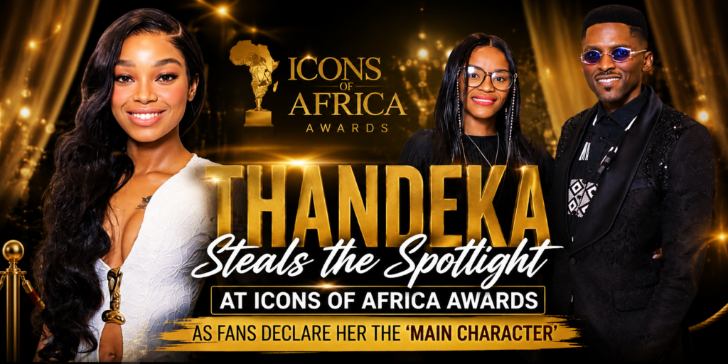 Thandeka Steals the Spotlight at Icons of Africa Awards as Fans Declare Her the ‘Main Character’
