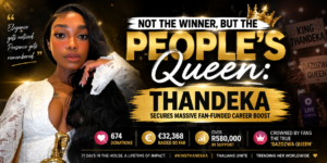Not the Winner, But the People's Queen: Thandeka Secures Massive Fan-Funded Career Boost