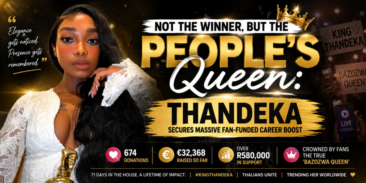 Not the Winner, But the People's Queen: Thandeka Secures Massive Fan-Funded Career Boost